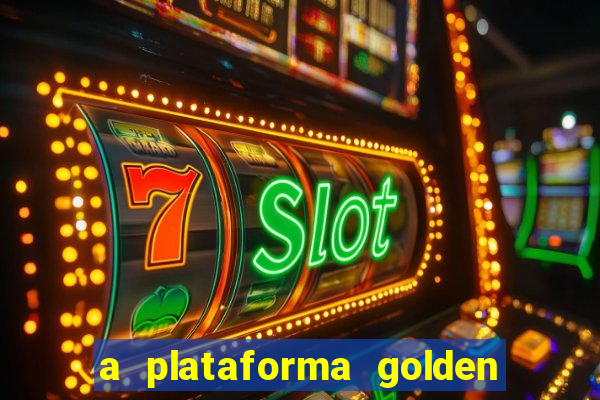 a plataforma golden slots paga mesmo